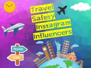 Need Travel Safety Follow These Instagram Influencers